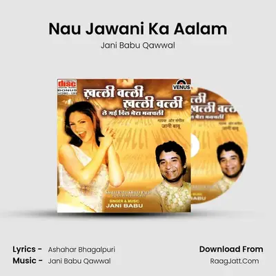 Nau Jawani Ka Aalam MP3 Song by Jani Babu Qawwal Cover