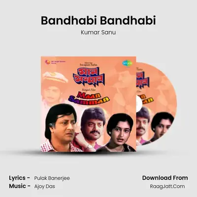 Bandhabi Bandhabi MP3 Song by Kumar Sanu Cover