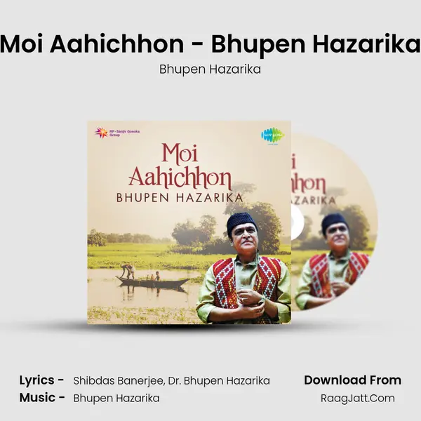 Moi Aahichhon - Bhupen Hazarika MP3 Song by Bhupen Hazarika Cover