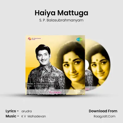 Haiya Mattuga MP3 Song by S. P. Balasubrahmanyam Cover
