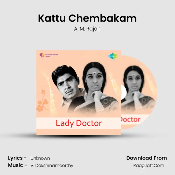 Kattu Chembakam MP3 Song by A. M. Rajah Cover