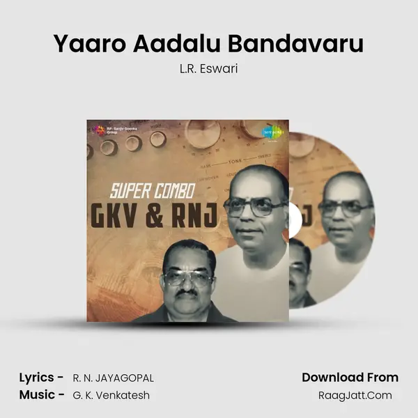 Yaaro Aadalu Bandavaru MP3 Song by L.R. Eswari Cover