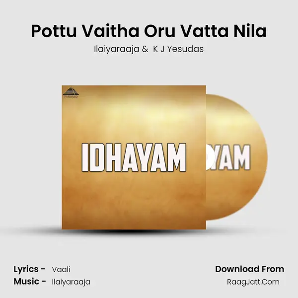 Pottu Vaitha Oru Vatta Nila MP3 Song by Ilaiyaraaja Cover