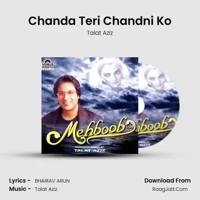 Chanda Teri Chandni Ko MP3 Song by Talat Aziz Cover