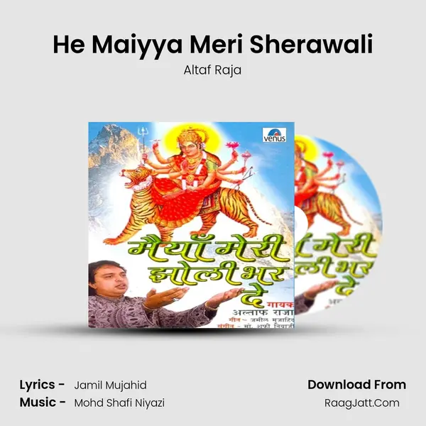 He Maiyya Meri Sherawali MP3 Song by Altaf Raja Cover