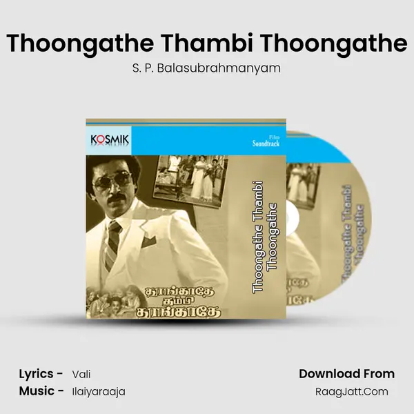 Thoongathe Thambi Thoongathe MP3 Song by S. P. Balasubrahmanyam Cover