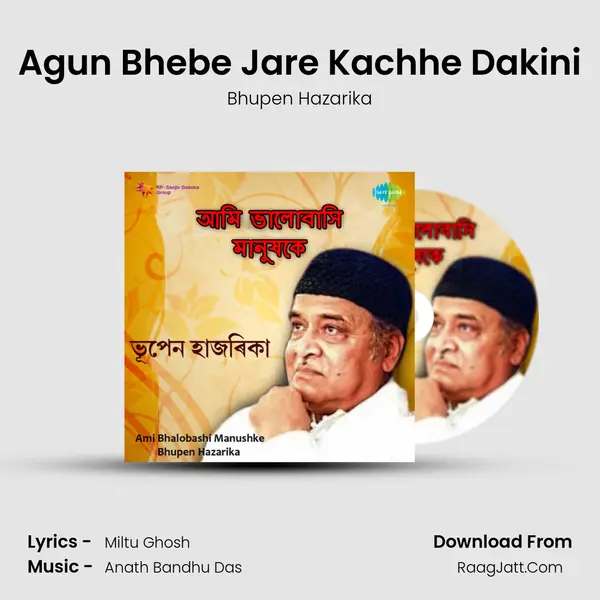 Agun Bhebe Jare Kachhe Dakini MP3 Song by Bhupen Hazarika Cover