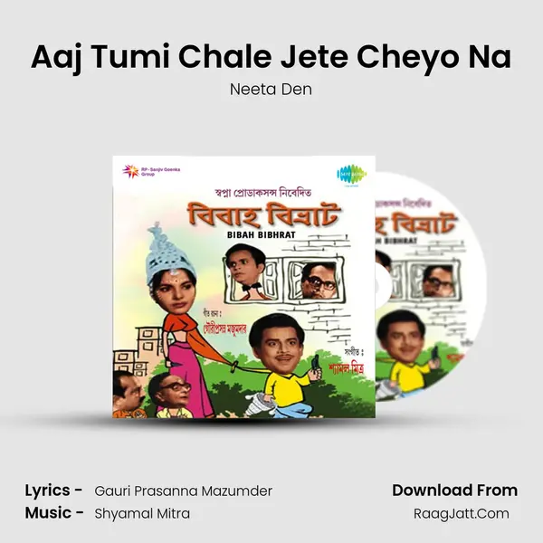 Aaj Tumi Chale Jete Cheyo Na MP3 Song by Neeta Den Cover