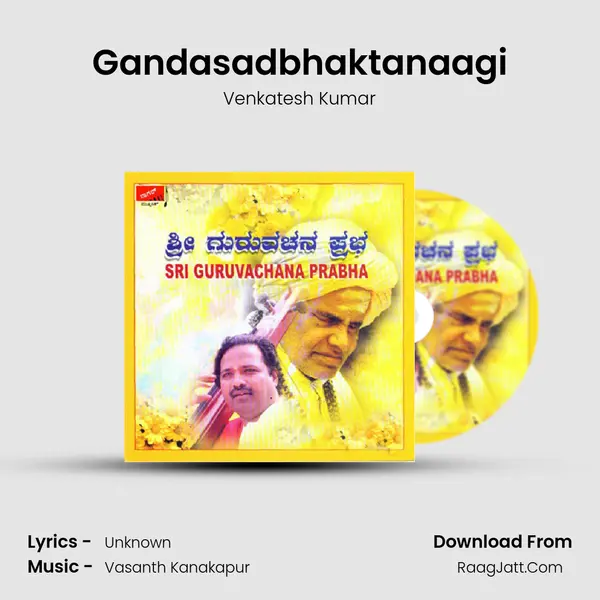 Gandasadbhaktanaagi MP3 Song by Venkatesh Kumar Cover