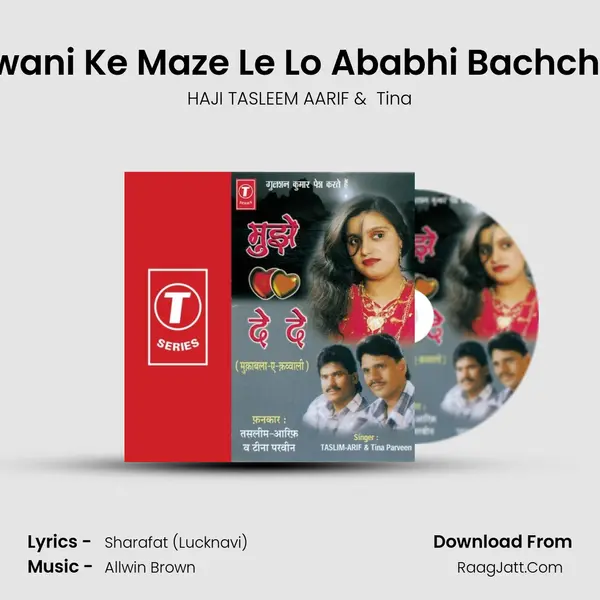 Jawani Ka Zamana Hai Jawani Ke Maze Le Lo Ababhi Bachche Ho Jakar Kaanch Ki Tum  MP3 Song by HAJI TASLEEM AARIF Cover