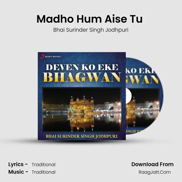Madho Hum Aise Tu (Live) MP3 Song by Bhai Surinder Singh Jodhpuri Cover