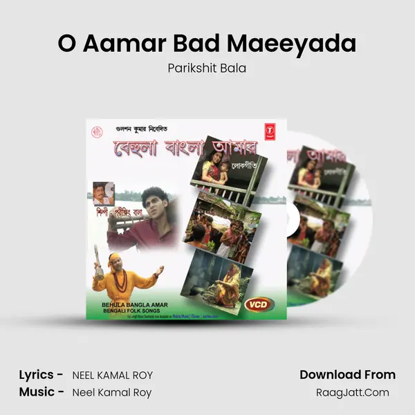 O Aamar Bad Maeeyada MP3 Song by Parikshit Bala Cover