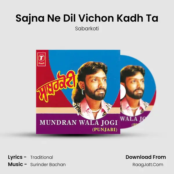 Sajna Ne Dil Vichon Kadh Ta MP3 Song by Sabarkoti Cover