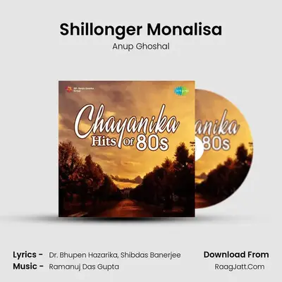 Shillonger Monalisa MP3 Song by Anup Ghoshal Cover