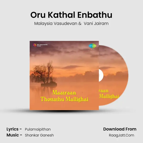 Oru Kathal Enbathu MP3 Song by Malaysia Vasudevan Cover