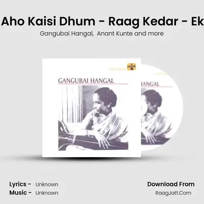Ab Kal Na Pare - Aho Kaisi Dhum - Raag Kedar - Ek Taal - Teen Taal mp3 song