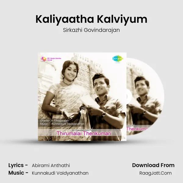 Kaliyaatha Kalviyum MP3 Song by Sirkazhi Govindarajan Cover
