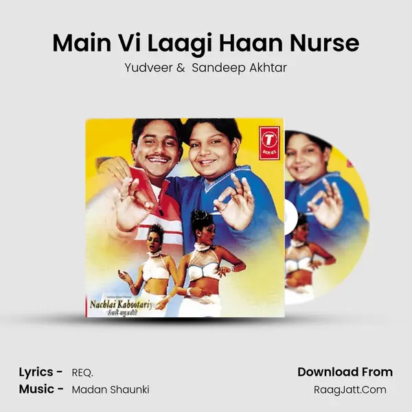 Main Vi Laagi Haan Nurse mp3 song