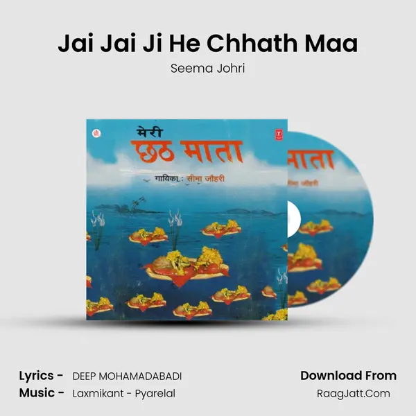 Jai Jai Ji He Chhath Maa MP3 Song by Seema Johri Cover