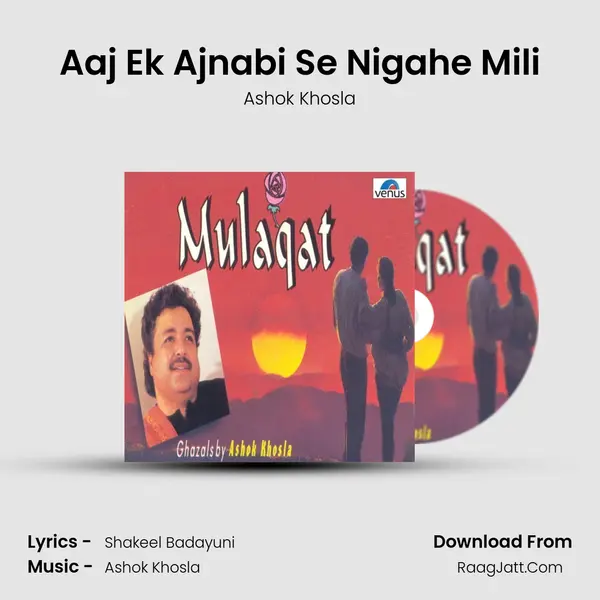 Aaj Ek Ajnabi Se Nigahe Mili MP3 Song by Ashok Khosla Cover