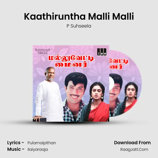 Kaathiruntha Malli Malli MP3 Song by P Suhseela Cover