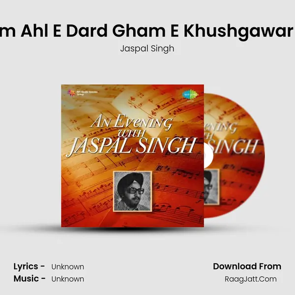 Hum Ahl E Dard Gham E Khushgawar Ko MP3 Song by Jaspal Singh Cover
