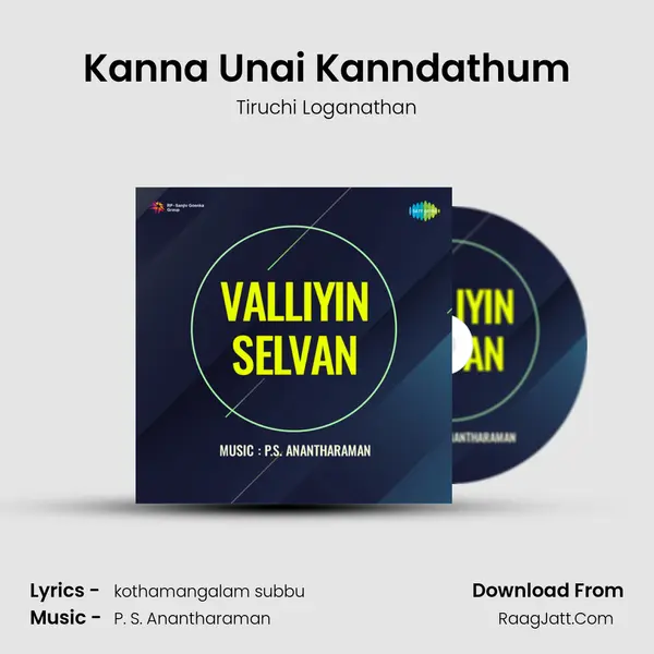 Kanna Unai Kanndathum MP3 Song by Tiruchi Loganathan Cover