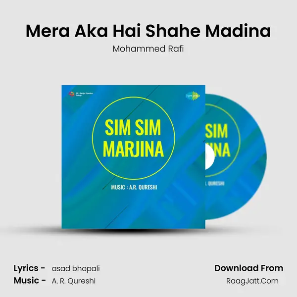 Mera Aka Hai Shahe Madina mp3 song