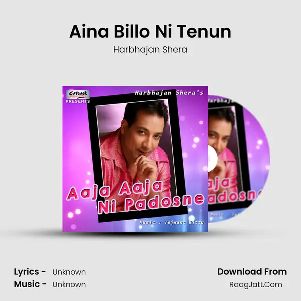 Aina Billo Ni Tenun MP3 Song by Harbhajan Shera Cover