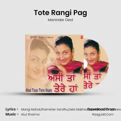 Tote Rangi Pag MP3 Song by Maninder Deol Cover