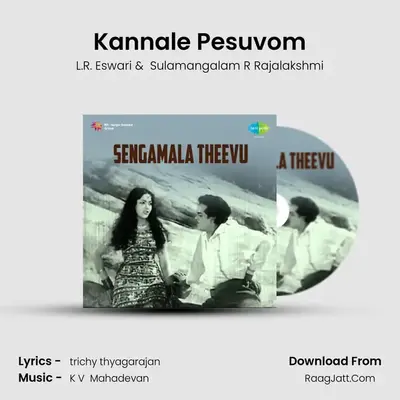 Kannale Pesuvom MP3 Song by L.R. Eswari Cover