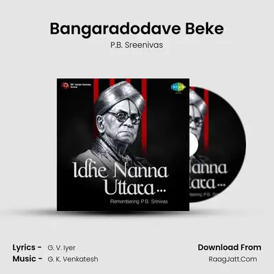Bangaradodave Beke MP3 Song by P.B. Sreenivas Cover