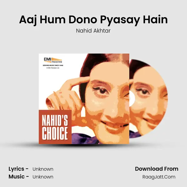 Aaj Hum Dono Pyasay Hain MP3 Song by Nahid Akhtar Cover