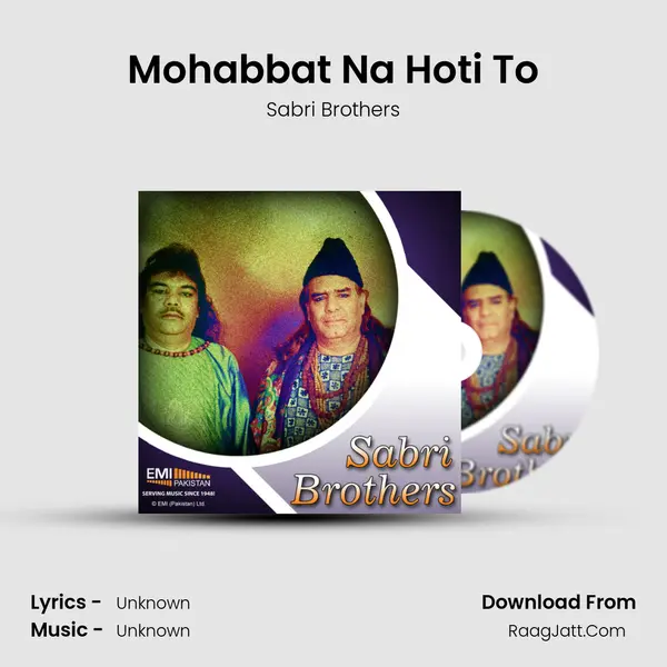 Mohabbat Na Hoti To MP3 Song by Sabri Brothers Cover