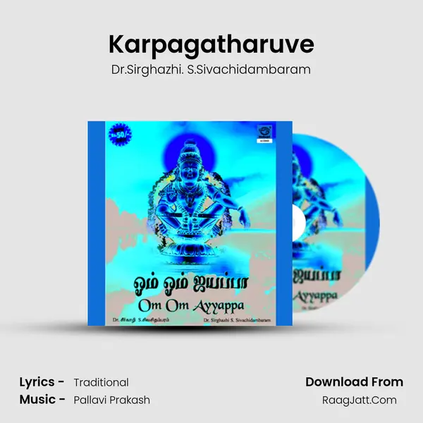 Karpagatharuve MP3 Song by Dr.Sirghazhi. S.Sivachidambaram Cover