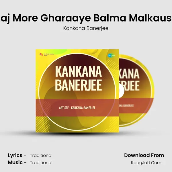 Aaj More Gharaaye Balma Malkaush mp3 song