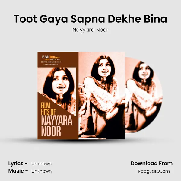 Toot Gaya Sapna Dekhe Bina MP3 Song by Nayyara Noor Cover