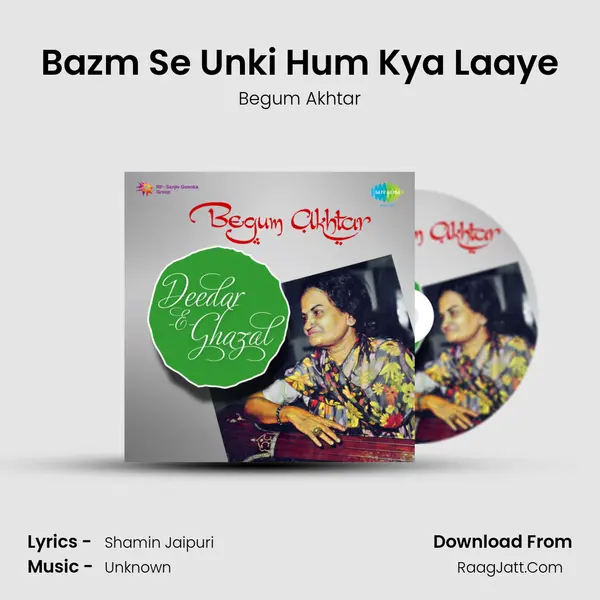 Bazm Se Unki Hum Kya Laaye MP3 Song by Begum Akhtar Cover