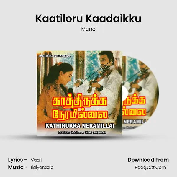 Kaatiloru Kaadaikku MP3 Song by Mano Cover