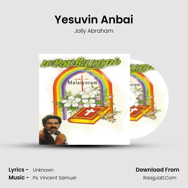 Yesuvin Anbai MP3 Song by Jolly Abraham Cover