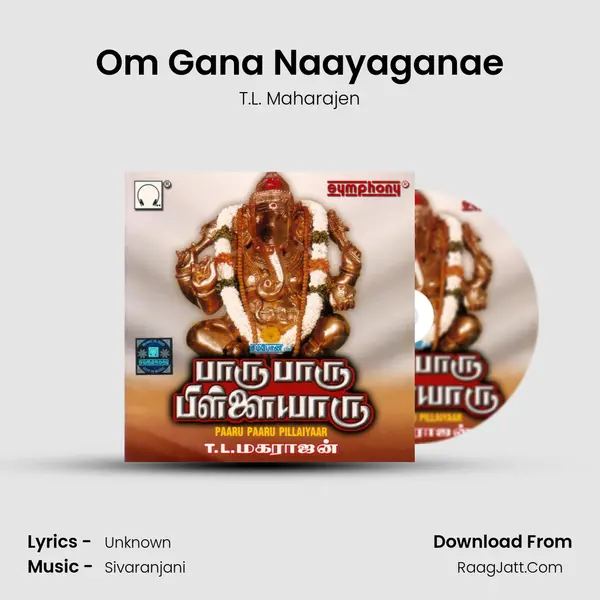 Om Gana Naayaganae MP3 Song by T.L. Maharajen Cover