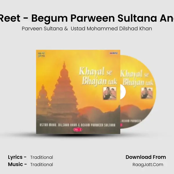 Khayal - Saban Ki Aisee Reet - Begum Parween Sultana And Ust Mohd Dilshad Khan mp3 song