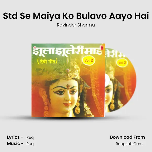 Std Se Maiya Ko Bulavo Aayo Hai MP3 Song by Ravinder Sharma Cover