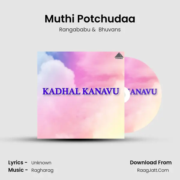 Muthi Potchudaa mp3 song