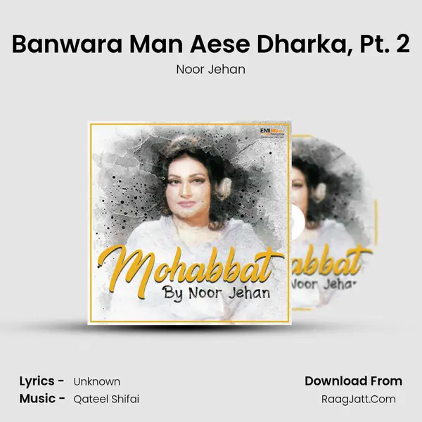 Banwara Man Aese Dharka, Pt. 2 MP3 Song by Noor Jehan Cover