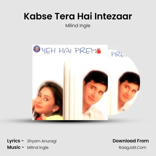 Kabse Tera Hai Intezaar MP3 Song by Milind Ingle Cover