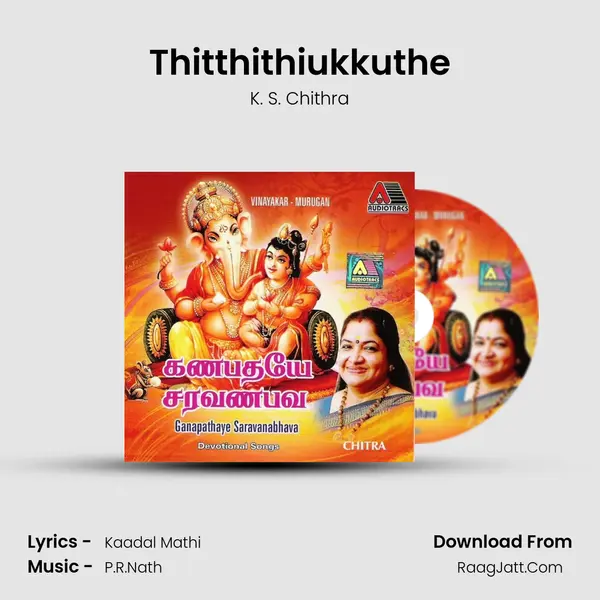 Thitthithiukkuthe MP3 Song by K. S. Chithra Cover