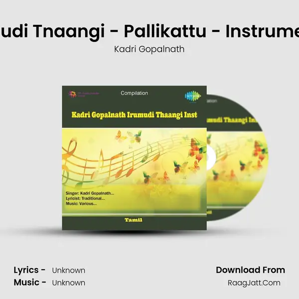 Irumudi Tnaangi - Pallikattu - Instrumental MP3 Song by Kadri Gopalnath Cover