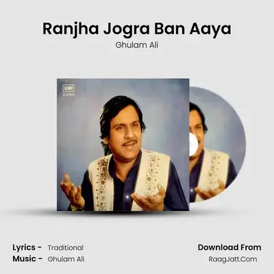 Ranjha Jogra Ban Aaya MP3 Song by Ghulam Ali Cover