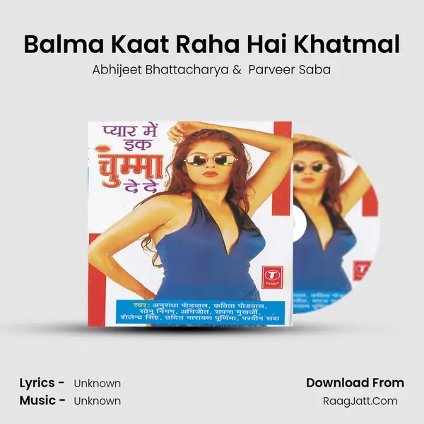 Balma Kaat Raha Hai Khatmal MP3 Song by Abhijeet Bhattacharya Cover